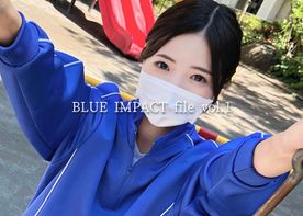 FC2-PPV-4461865 【BLUE IMPACT file vol.1】***oypsnznjj 先着限定。豪華4K映像送付中。